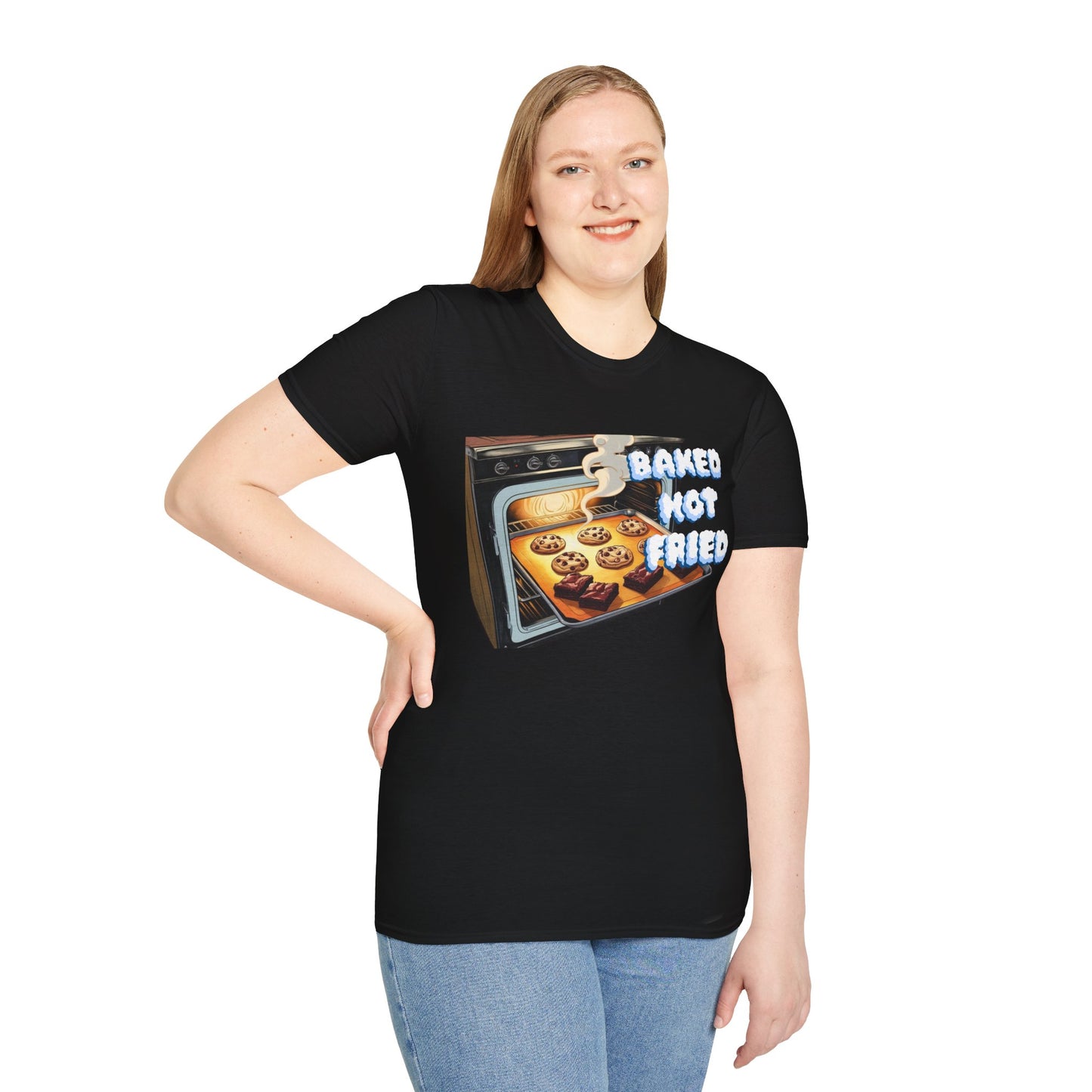 Baked Not Fried Unisex T-shirt
