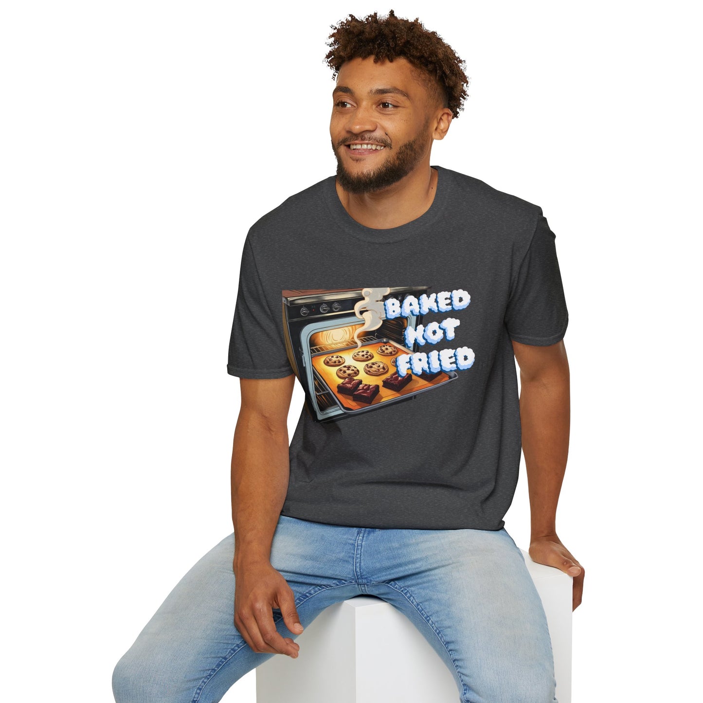 Baked Not Fried Unisex T-shirt