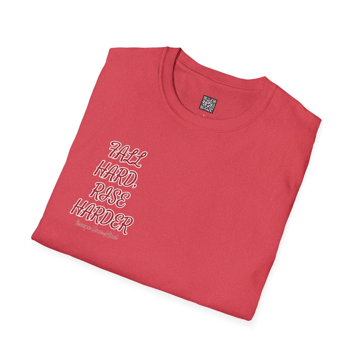 Fall Hard Rise Harder Unisex T-Shirt