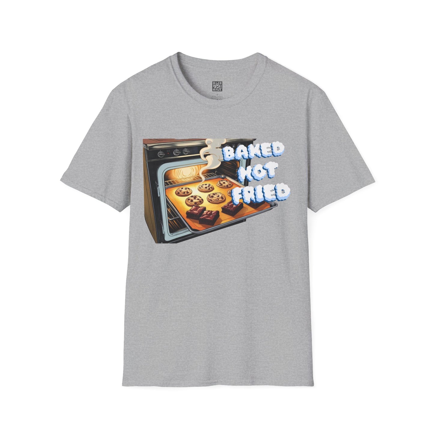 Baked Not Fried Unisex T-shirt