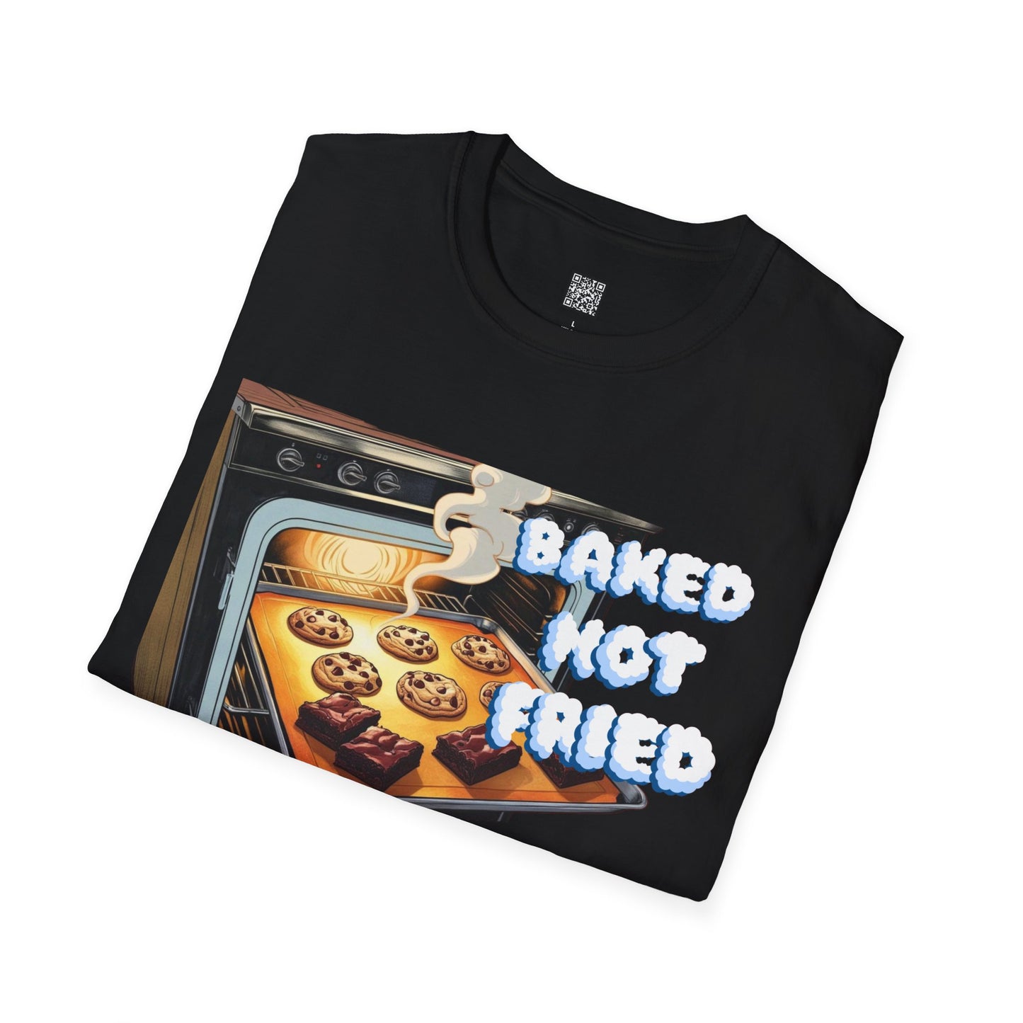 Baked Not Fried Unisex T-shirt