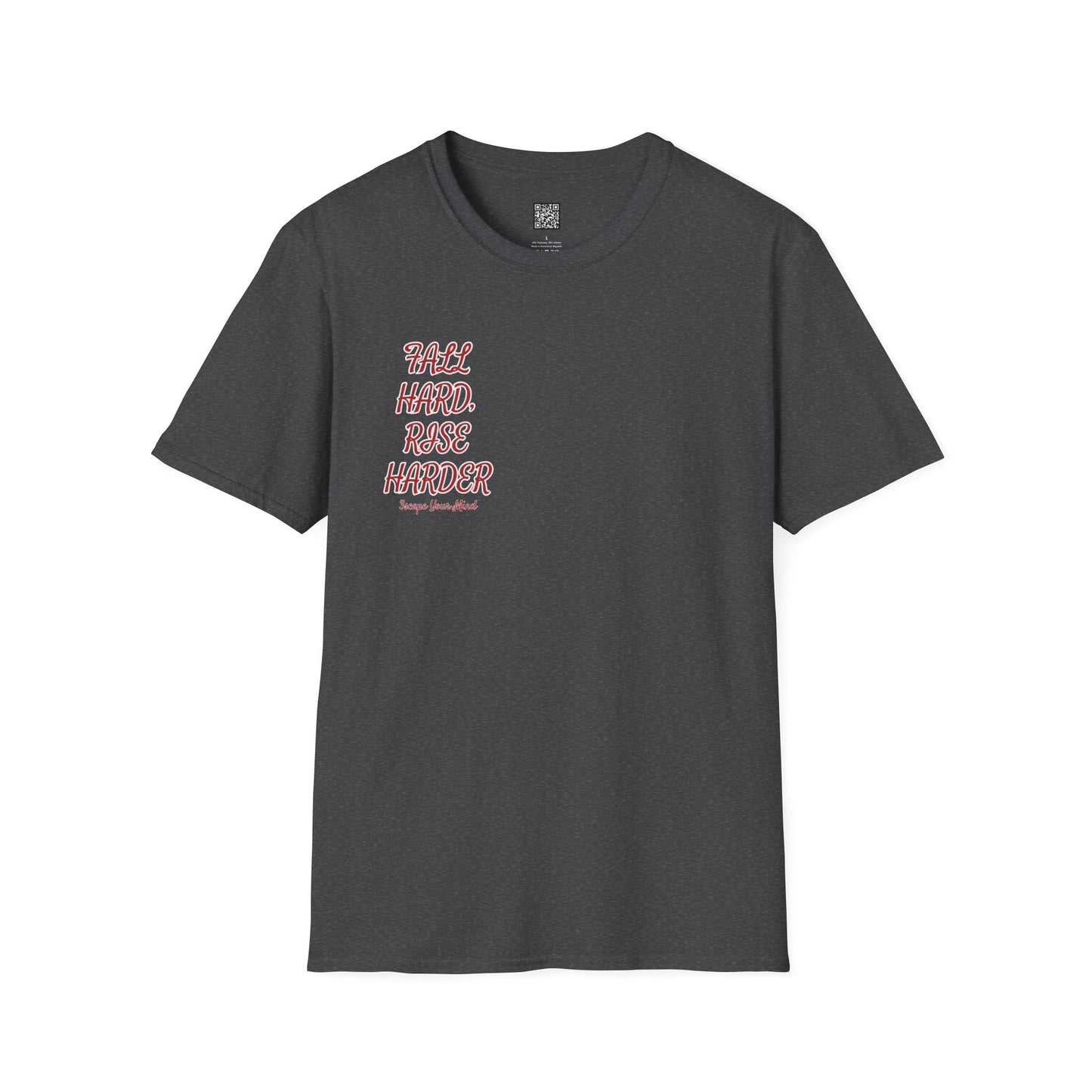 Fall Hard Rise Harder Unisex T-Shirt