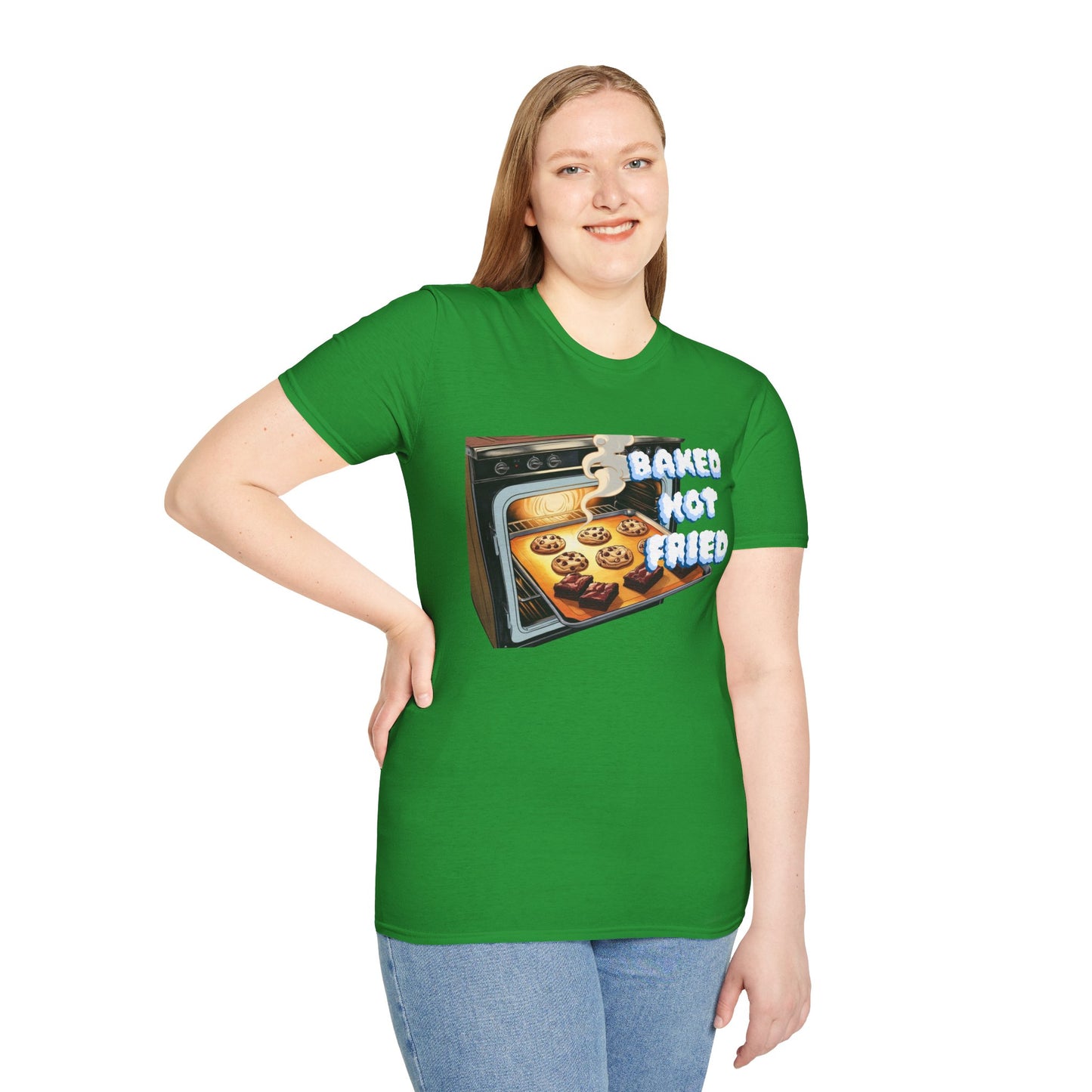 Baked Not Fried Unisex T-shirt