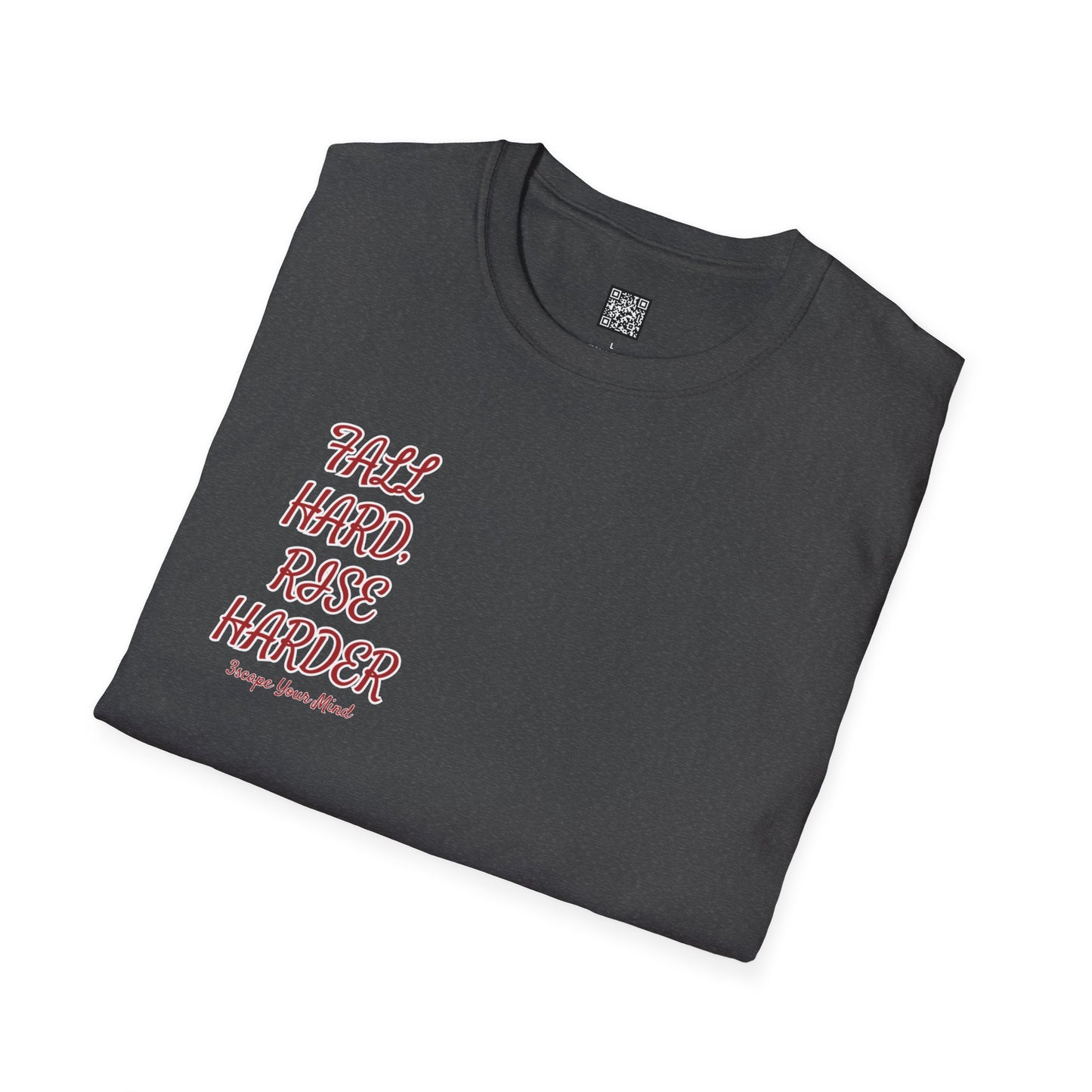 Fall Hard Rise Harder Unisex T-Shirt