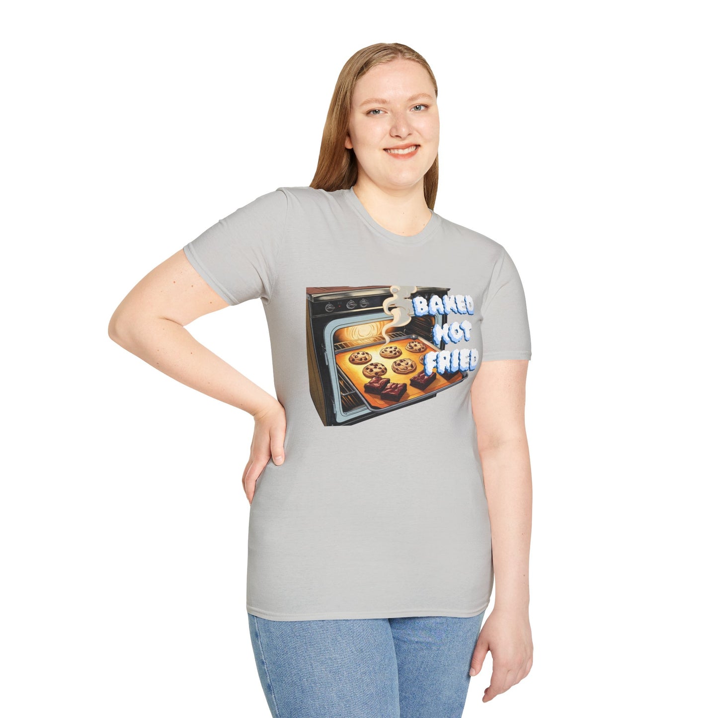 Baked Not Fried Unisex T-shirt