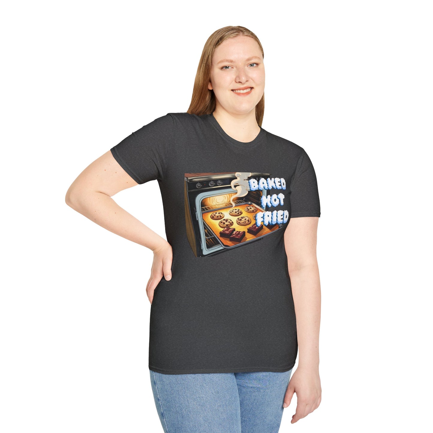Baked Not Fried Unisex T-shirt