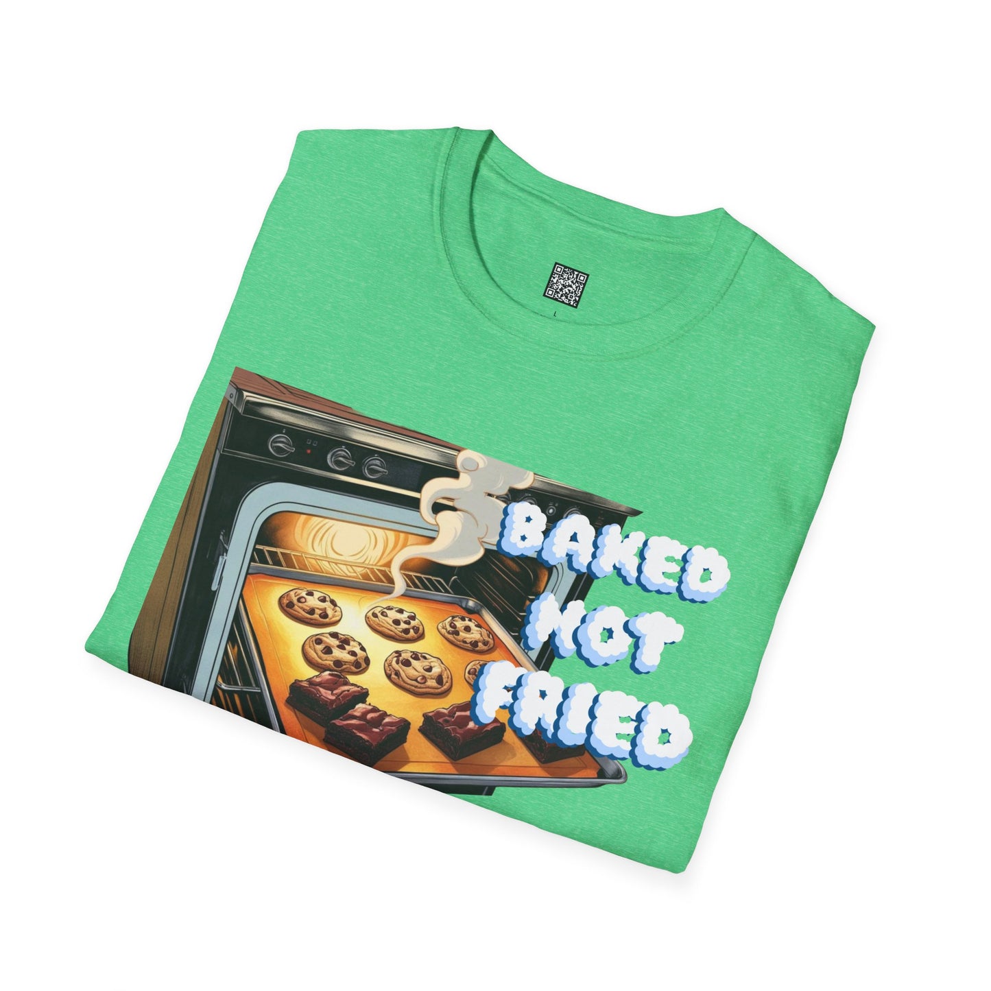 Baked Not Fried Unisex T-shirt