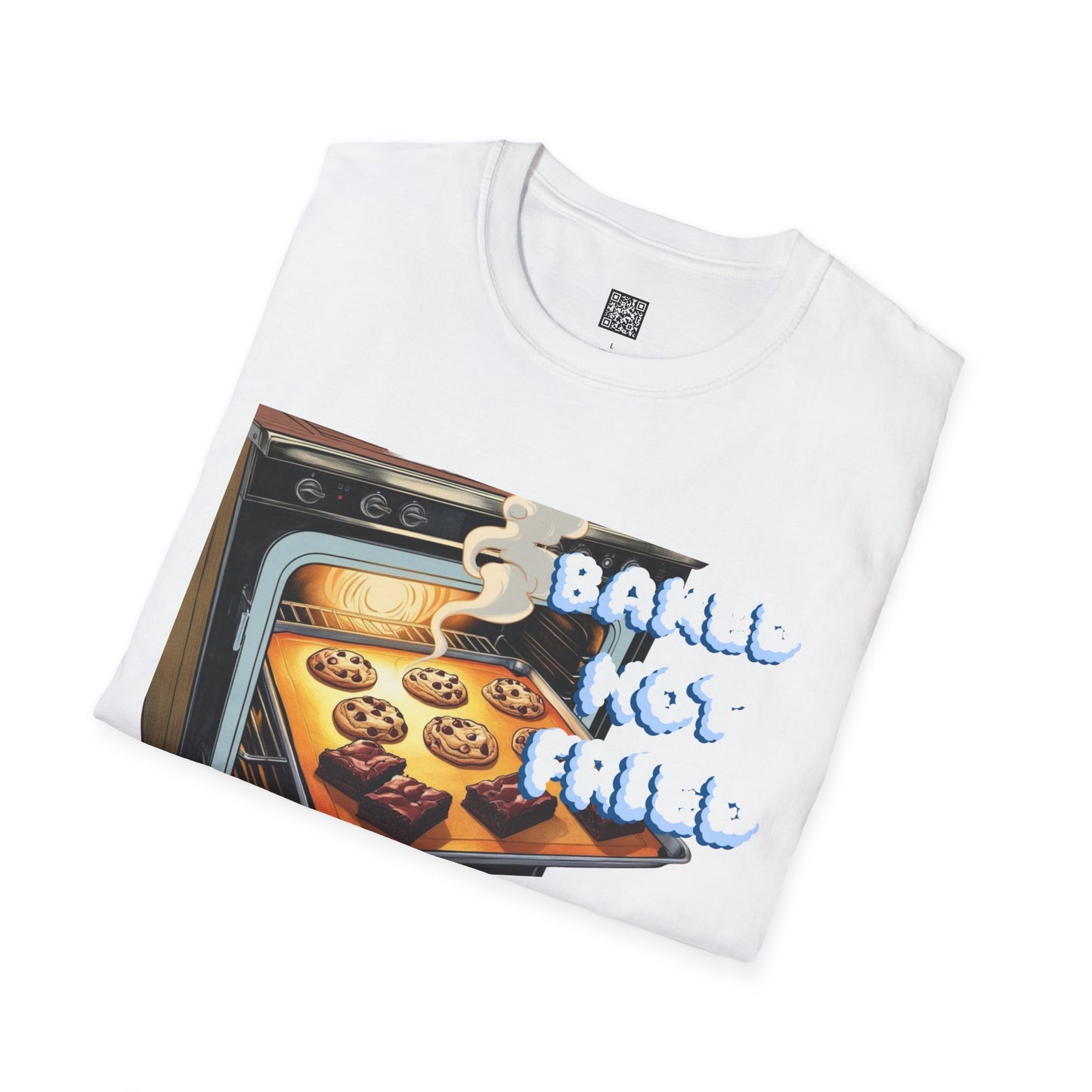 Baked Not Fried Unisex T-shirt