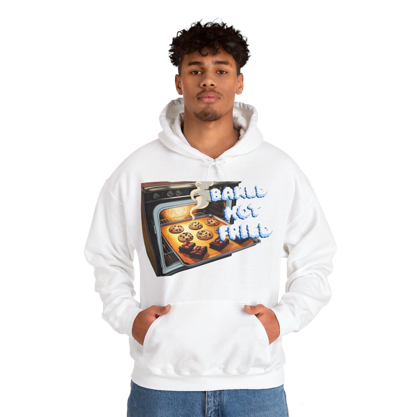 Baked Not Fried Unisex Hoodie