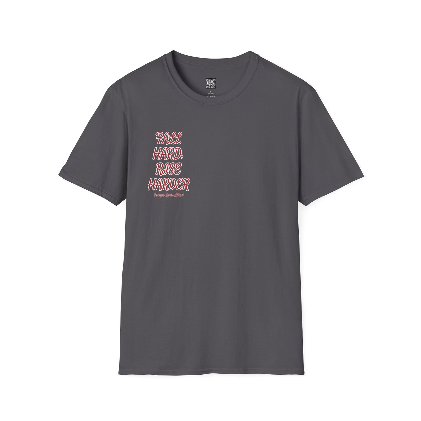 Fall Hard Rise Harder Unisex T-Shirt