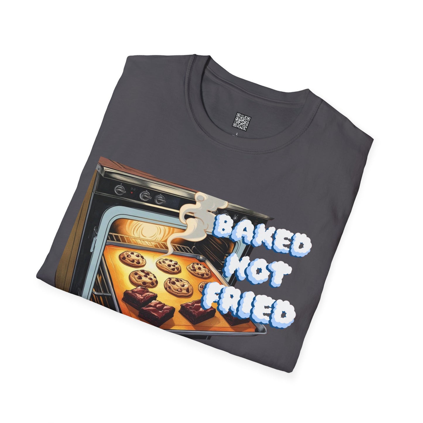 Baked Not Fried Unisex T-shirt