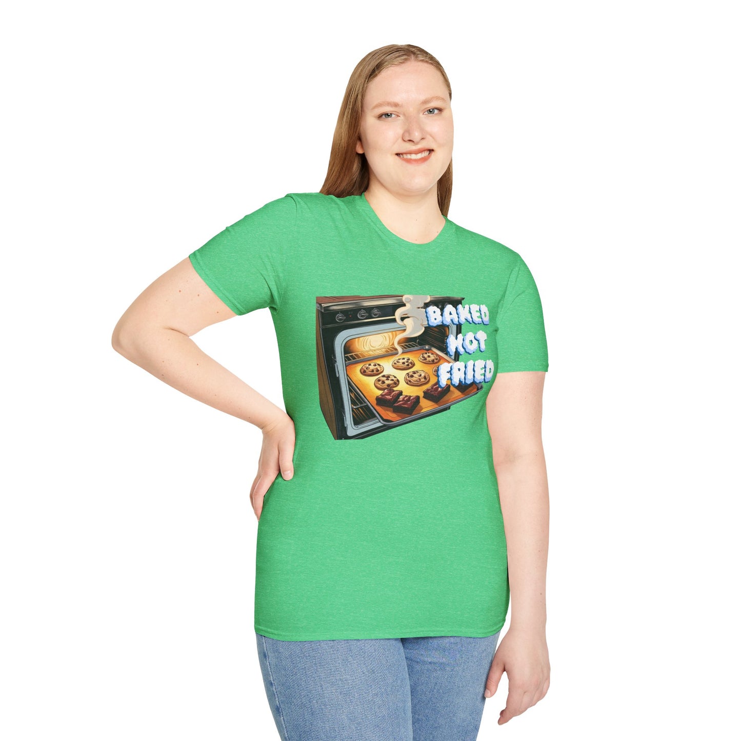 Baked Not Fried Unisex T-shirt