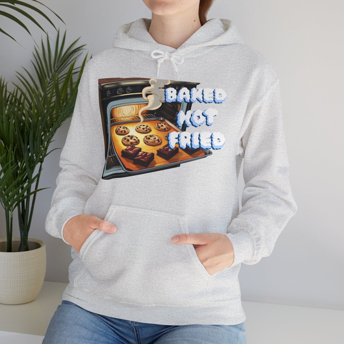 Baked Not Fried Unisex Hoodie