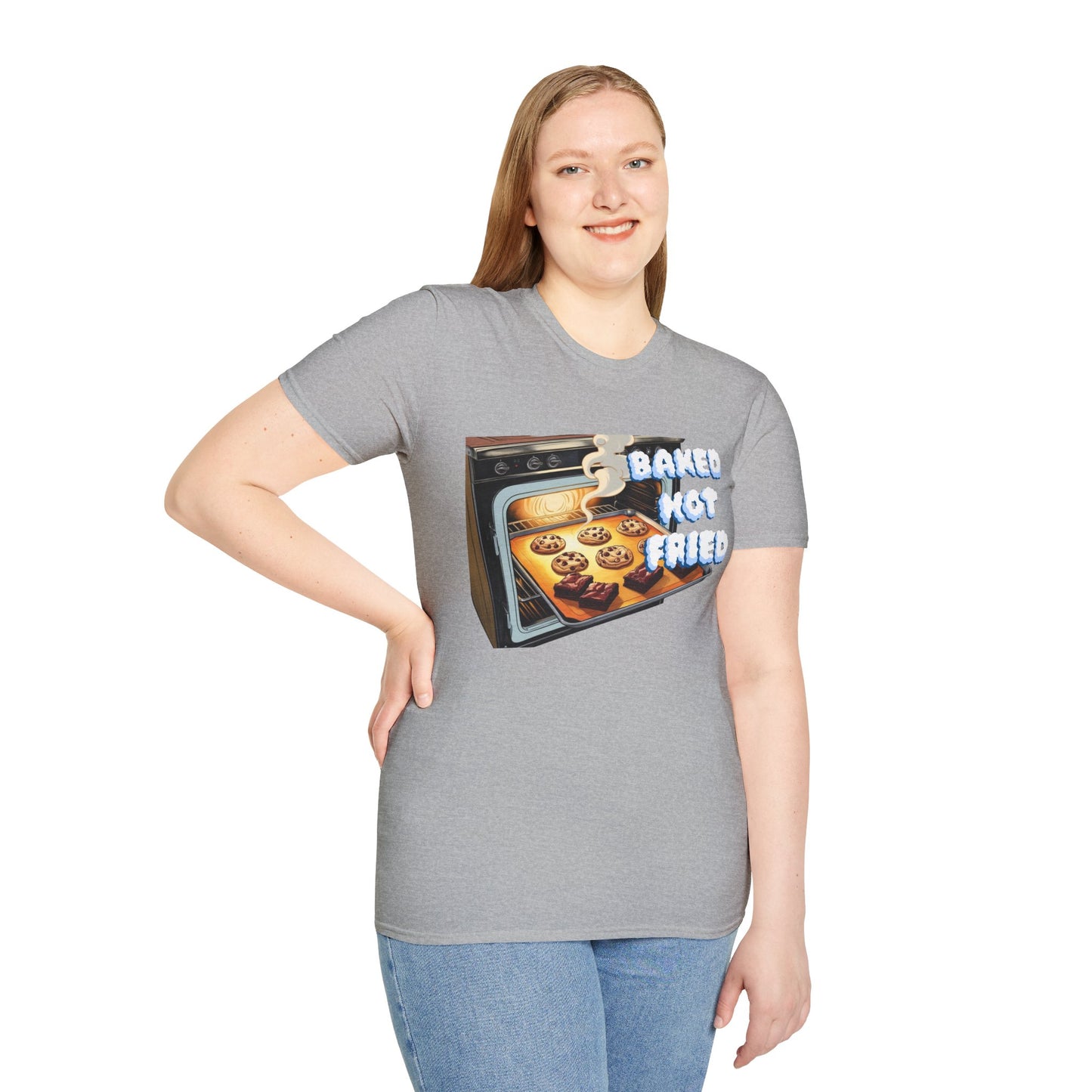 Baked Not Fried Unisex T-shirt