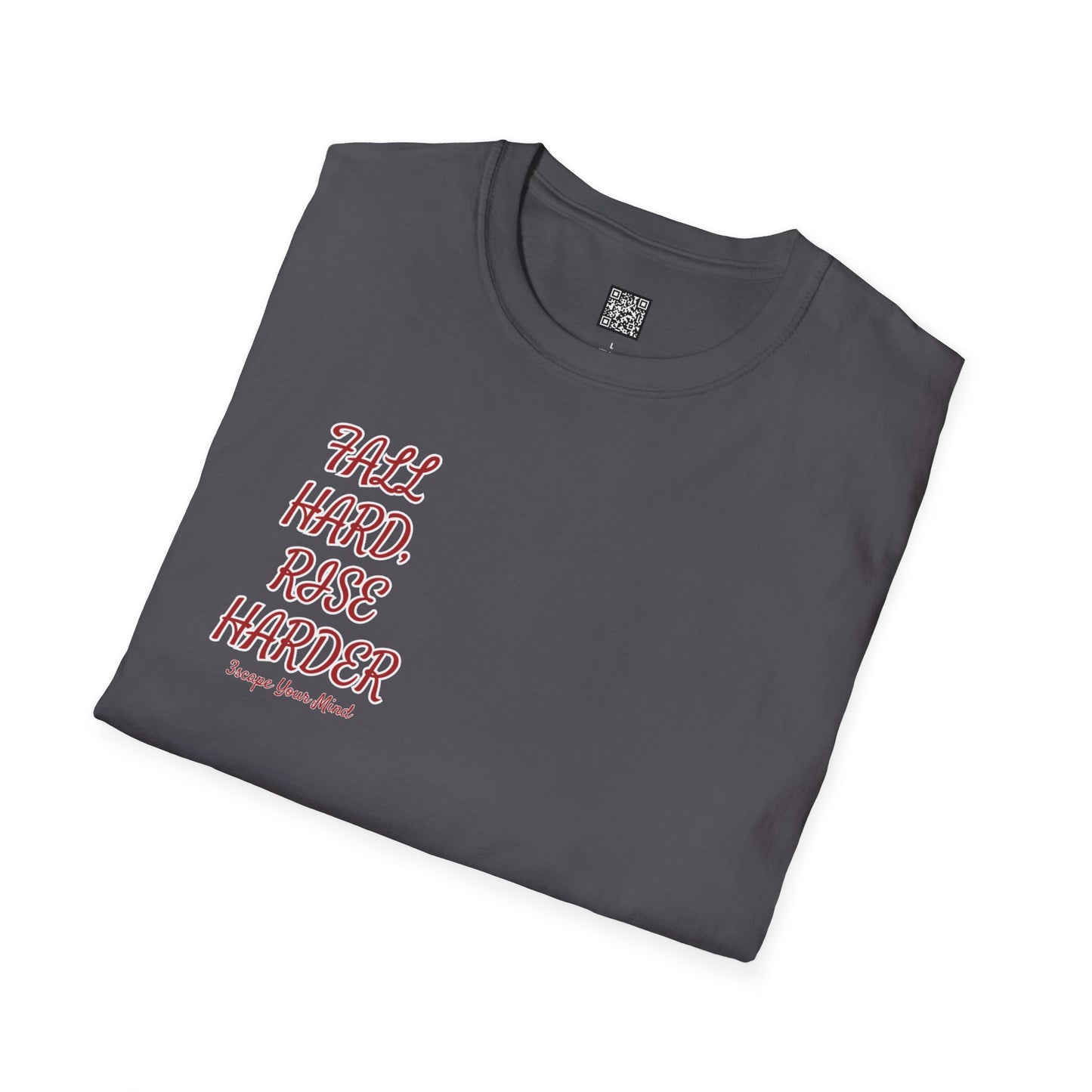Fall Hard Rise Harder Unisex T-Shirt