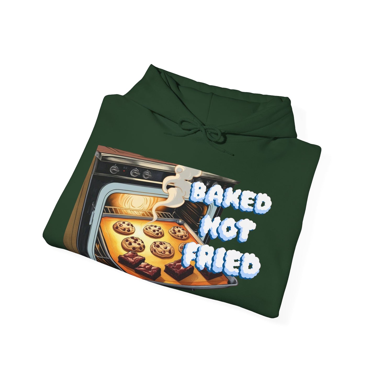Baked Not Fried Unisex Hoodie