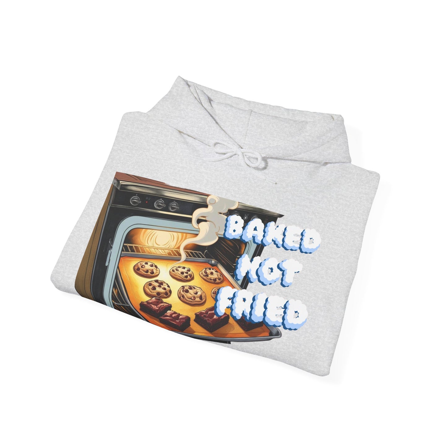 Baked Not Fried Unisex Hoodie